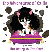 Callie: The Crazy Callico Cat 1954094043 Book Cover