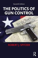 The Politics of Gun Control 1612057217 Book Cover