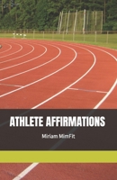 ATHLETE AFFIRMATIONS B0H2QGM1C6 Book Cover