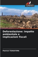 Deforestazione: impatto ambientale e implicazioni fiscali 6206011151 Book Cover