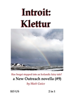 Two in One: Introit: Klettur & Jubilate: Tracchus: 2 New Outreach novellas (numbers 9 & 10) in one volume B093K5J1JN Book Cover