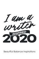 I Am a Writer: Inspired 2020 null Book Cover