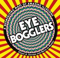 Eye Bogglers: A Mesmerizing Mass of Amazing Illusions 1780970749 Book Cover