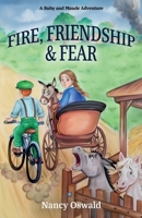 Fire, Friendship & Fear: Ruby and Maude Adventure Book 5 1737754843 Book Cover