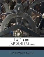 La Flore Jardinière...... 1279170387 Book Cover