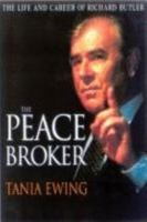 The peace broker: The unorthodox career of Richard Butler 0732910358 Book Cover