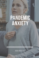 Pandemic Anxiety: Step by Step Handbook for Individuals suffering from Pandemic Anxiety B086PLBVLX Book Cover