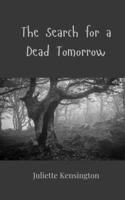 The Search for a Dead Tomorrow 3690809061 Book Cover
