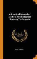 A Practical Manual of Medical and Biological Staining Techniques 101617683X Book Cover