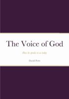 The Voice of God - How he speaks to us today 1470983729 Book Cover