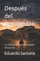 Después del Armagedón: Un manual de reprogramación emocional (Spanish Edition) B0GZR8QTTF Book Cover