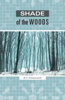 Shade of the Woods 1460267249 Book Cover