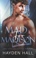 Mad For Madison (The Boys of Hudson Burrow) B0DTQB125R Book Cover