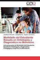 Modelado del Estudiante Basado En Ontologias y Diagnostico No Monotono 3846574880 Book Cover