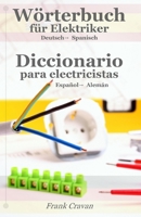 Woerterbuch fuer Elektriker - Diccionario para electricistas: deutsch-spanisch espanol-aleman 1541120051 Book Cover