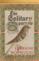 The Solitary Sparrow (The Margaret Chronicles) B0DQRH1SBK Book Cover