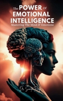 The Power of Emotional Intelligence- Mastering The Mind 9370183043 Book Cover