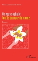 On vous souhaite tout le bonheur du monde: Roman (French Edition) 2343136297 Book Cover