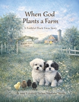 When God Plants a Farm: A Faithful Flock Farm Story (Faithful Flock Farm Series) B0GSFQFPLM Book Cover