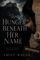 The Hunger Beneath Her Name B0H6YKW8YY Book Cover