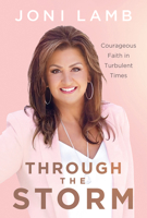 Through the Storm: Courageous Faith in Turbulent Times 1636413757 Book Cover