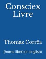 Consciex Livre: (homo Liber) 1718009275 Book Cover