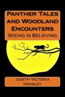 Panther Tales and Woodland Encounters: Seeing is Believing 1985788357 Book Cover