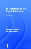 An Orientation to the Trance Experience 0415944414 Book Cover