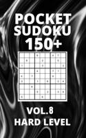 Pocket Sudoku 150+ Puzzles: Hard Level with Solutions - Vol. 8 B098H9CL8B Book Cover