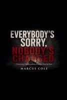 Everybody's Sorry, Nobody's Has Changed B0HC4RVFG1 Book Cover