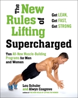 The New Rules of Lifting Supercharged: Ten All-New Muscle-Building Programs for Men and Women 1583335366 Book Cover