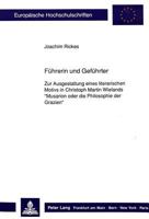 Fuehrerin Und Gefuehrter: Zur Ausgestaltung Eines Literarischen Motivs in Christoph Martin Wielands «Musarion Oder Die Philosophie Der Grazien» 3631422237 Book Cover