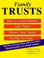 Family Trust : How to Avoid Probate, Save Taxes, Protect Your assets, Provide For Your Family (1st Edition) 1892879123 Book Cover