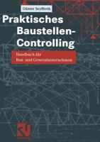 Praktisches Baustellen-Controlling: Handbuch Fur Bau- Und Generalunternehmen 3322801969 Book Cover
