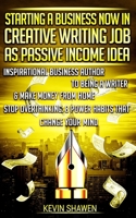 Starting a Business Now in Creative Writing Job as Passive Income Idea: Inspirational Business Author to Being a Writer & Make Money from Home. Stop Overthinking: 8 Power Habits that Change Your Mind 1087006090 Book Cover