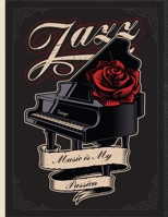 Vintage Piano with Rose : Jazz : Music in My Passion: 8.5 x 11 College Ruled Notebook 1658136829 Book Cover