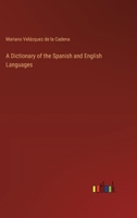 A Dictionary of the Spanish and English Languages 3385105188 Book Cover