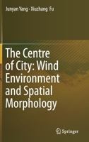 The Centre of City: Wind Environment and Spatial Morphology 9811396892 Book Cover