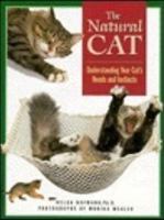The Natural Cat: Understanding Your Cat's Needs and Instincts : Everything You Should Know About Your Cat's Behavior 0896582558 Book Cover