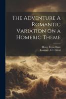 The Adventure A Romantic Variation on a Homeric Theme 102267983X Book Cover