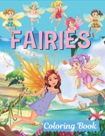 Fairies Coloring Book: Fairy Tales, Princesses, and Fables Coloring Book for Kids, Fantasy Fairy Tale Pictures with Flowers, Butterflies, Birds, Bugs, Cute Animals. Fun Pages to Color for Girls, Kids, 1706378858 Book Cover