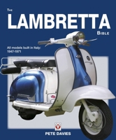 The Lambretta Scooter Bible: Covers all Lambretta models built in Italy between 1947 and 1971 (Bible) 1787111393 Book Cover