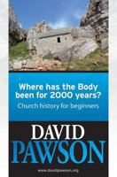 Where has the Body been for 2000 years? 0956937675 Book Cover