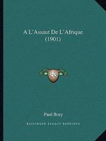 A L'Assaut De L'Afrique (1901) 1142982173 Book Cover