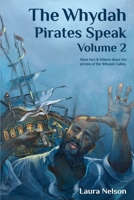 The Whydah Pirates Speak, Volume 2 1096132443 Book Cover