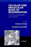 Cellular and Molecular Basis of Regeneration: From Invertebrates to Humans 0471972711 Book Cover
