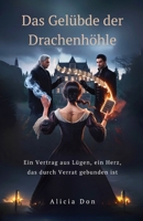 Das Gelübde der Drachenhöhle: Ein Vertrag aus Lügen, ein Herz, das durch Verrat gebunden ist (German Edition) B0FMPR77LK Book Cover