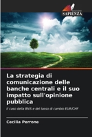 La strategia di comunicazione delle banche centrali e il suo impatto sull'opinione pubblica (Italian Edition) 6630175506 Book Cover