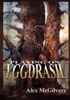 Playing on Yggdrasil 1775128628 Book Cover