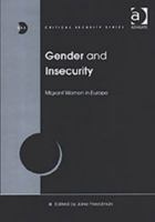 Gender and Insecurity: Migrant Women in Europe (Critical Security Series) 1138708437 Book Cover